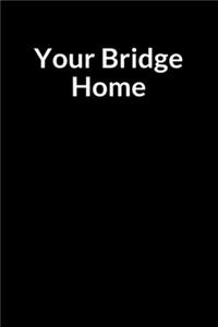 Your Bridge Home: The Anxious Husband's Journal and Guide for Managing Your Anxiety (for Men Only)