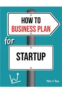 How To Business Plan For Startup