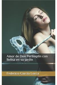 Amor de Don Perlimplín con Belisa en su jardín