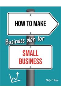 How To Make Business Plan For Small Business