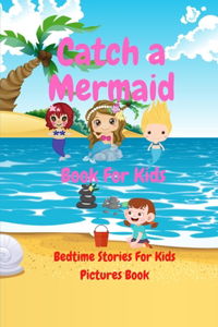 Book For Kids - Catch a Mermaid