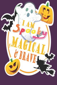 I Am Spooky, Magical&brave