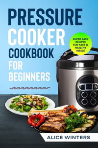 Pressure Cooker Cookbook