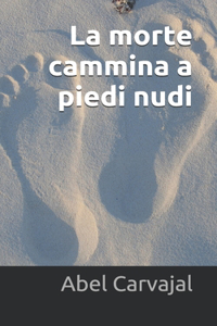 La morte cammina a piedi nudi