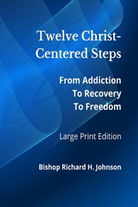 Twelve Christ-Centered Steps