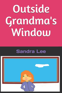 Outside Grandma's Window