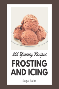 365 Yummy Frosting and Icing Recipes