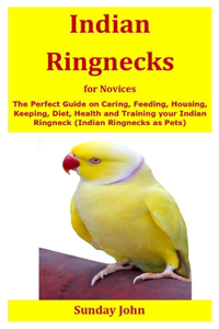 Indian Ringnecks for Novices