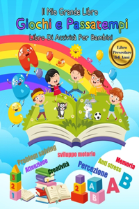 Il mio grande libro dei giochi e passatempi - libro di attività Per bambini