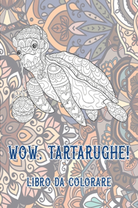 WOW, Tartarughe! - Libro da colorare