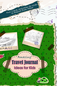 Amazing Travel Journal Ideas for Kids