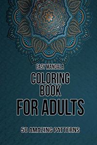Easy Mandala Coloring Book for adults 50 Amazing Patterns