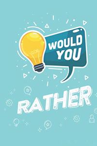 Would You Rather