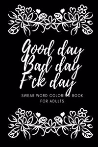 Good Day Bad Day F*ck Day