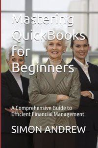 Mastering QuickBooks for Beginners