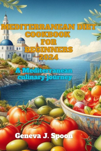 Mediterranean diet cookbook for beginners 2024