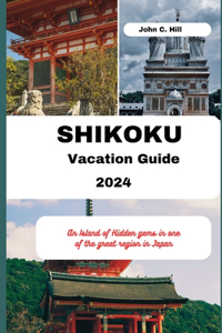 Shikoku Vacation Guide 2024