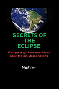 The Secrets of the Eclipse