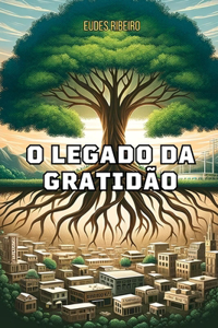 O Legado da Gratidão
