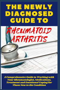 Newly Diagnosed Guide to Rheumatoid Arthritis