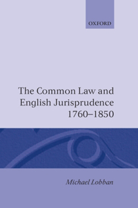 Common Law and English Jurisprudence 1760-1850