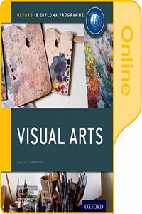 Ib Visual Arts Online Course Book: Oxford Ib Diploma Programme