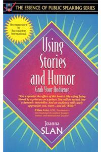 Using Stories and Humor: Grab Your Audience