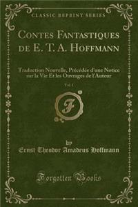 Contes Fantastiques de E. T. A. Hoffmann, Vol. 1