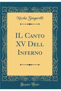 Il Canto XV Dell Inferno (Classic Reprint)