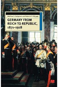 Germany from Reich to Republic, 1871-1918