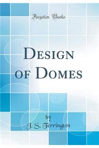Design of Domes (Classic Reprint)