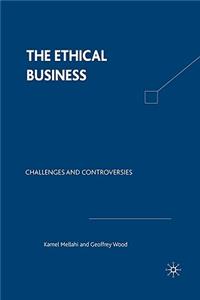 The Ethical Business: Challenges and Controversies