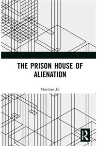 Prison House of Alienation