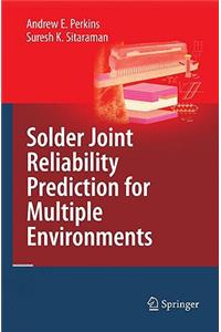 Solder Joint Reliability Prediction for Multiple Environments