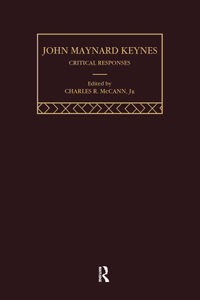 John Maynard Keynes: Critical Responses
