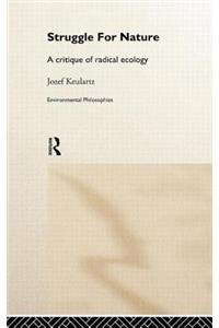 Struggle For Nature: A Critique of Environmental Philosophy