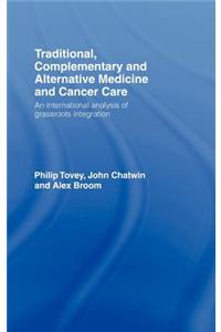 Traditional, Complementary and Alternative Medicine and Cancer Care