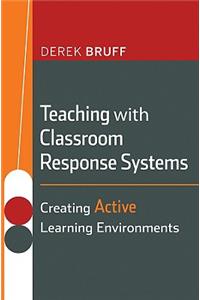 Teaching with Classroom Response Systems
