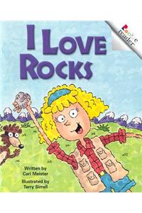 I Love Rocks (Rookie Reader)