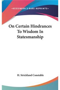 On Certain Hindrances To Wisdom In Statesmanship