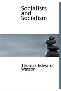 Socialists and Socialism