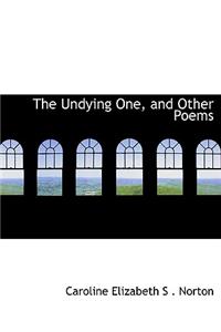 The Undying One, and Other Poems