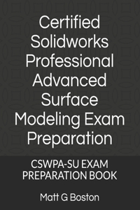 Certified Solidworks Professional Advanced Surface Modeling Exam Preparation