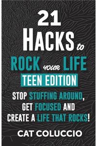 21 HACKS to ROCK YOUR LIFE - Teen Edition