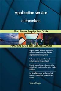 Application service automation The Ultimate Step-By-Step Guide