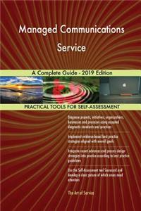 Managed Communications Service A Complete Guide - 2019 Edition