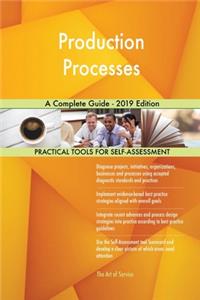 Production Processes A Complete Guide - 2019 Edition