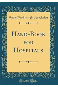 Hand-Book for Hospitals (Classic Reprint)