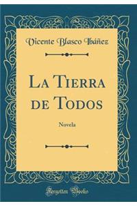 La Tierra de Todos: Novela (Classic Reprint)