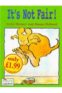 It's Not Fair! (Picture Ladybirds)